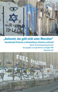 "Antisemit, das geht nicht unter Menschen". Bd. 2. Von der Staatsgründung bis heute