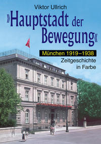 "Hauptstadt der Bewegung" . Teil 1. München : 1919 - 1938