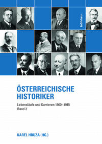 Österreichische Historiker : Lebensläufe und Karrieren 1900 - 1945. Bd. 2