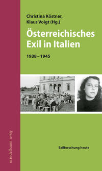 Österreichisches Exil in Italien : 1938 - 1945