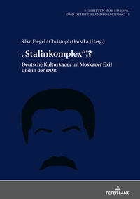 „Stalinkomplex“!? : deutsche Kulturkader im Moskauer Exil und in der DDR