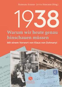 1938 - Warum wir heute genau hinschauen müssen : Mit einem Vorwort von Klaus von Dohnanyi