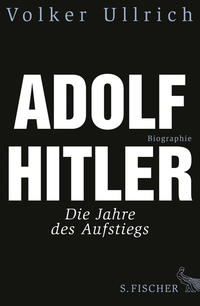 Adolf Hitler. 1. Die Jahre des Aufstiegs 1889 - 1939