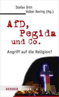 AfD, Pegida und Co. : Angriff auf die Religion?