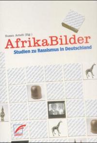 AfrikaBilder : Studien zu Rassismus in Deutschland