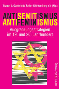 Antisemitismus - Antifeminismus : Ausgrenzungsstrategien im 19. und 20. Jahrhundert