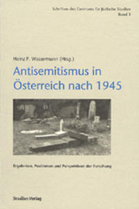Antisemitismus in Österreich nach 1945 : Ergebnisse, Positionen und Perspektiven der Forschung