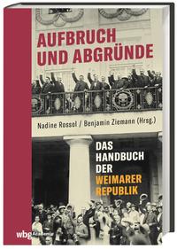 Aufbruch und Abgründe : das Handbuch der Weimarer Republik
