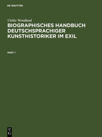 Biographisches Handbuch deutschsprachiger Kunsthistoriker im Exil : Leben und Werk der unter dem Nationalsozialismus verfolgten und vertriebenen Wissenschaftler. 2. L - Z