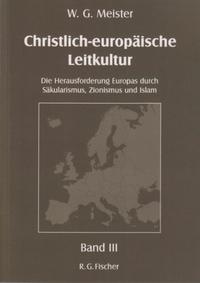 Christlich-europäische Leitkultur. 3, Über Europa, Globalismus und eine neue Politik der Mitte