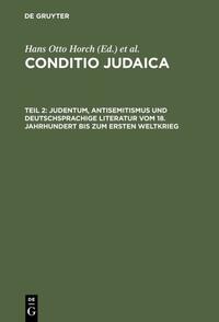 Conditio Judaica. 2, Vom 18. Jahrhundert bis zum 1. Weltkrieg