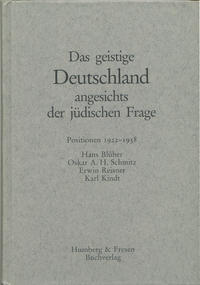 Das geistige Deutschland angesichts der jüdischen Frage : Positionen 1922 - 1938