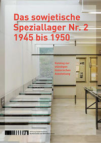 Das sowjetische Speziallager Nr. 2 : 1945 bis 1950 : Katalog zur ständigen historischen Ausstellung