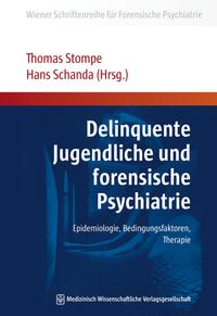 Delinquente Jugendliche und forensische Psychiatrie : Epidemiologie, Bedingungsfaktoren, Therapie