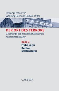 Der Ort des Terrors : Geschichte der nationalsozialistischen Konzentrationslager; Band 2 : Frühe Lager - Dachau - Emslandlager