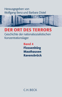 Der Ort des Terrors. Band 4, Flossenbürg, Mauthausen, Ravensbrück