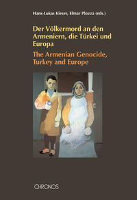 Der Völkermord an den Armeniern, die Türkei und Europa :  = The Armenian Genocide, Turkey and Europe
