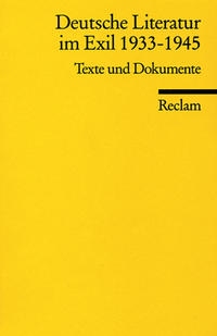 Deutsche Literatur im Exil 1933 - 1945 : Texte und Dokumente