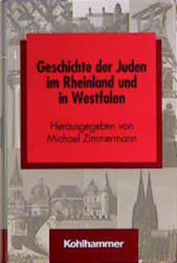 Die Geschichte der Juden im Rheinland und in Westfalen