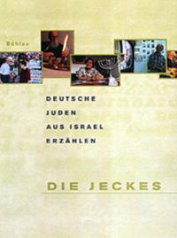 Die Jeckes : deutsche Juden aus Israel erzählen