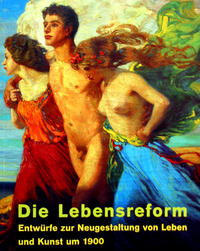 Die Lebensreform : Entwürfe zur Neugestaltung von Leben und Kunst um 1900. Bd. 2