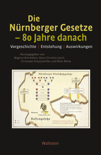 Die Nürnberger Gesetze - 80 Jahre danach : Vorgeschichte, Entstehung, Auswirkungen
