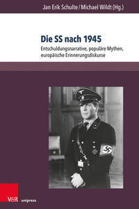 Die SS nach 1945 : Entschuldungsnarrative, populäre Mythen, europäische Erinnerungsdiskurse
