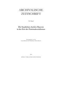 Die Staatlichen Archive Bayerns in der Zeit des Nationalsozialismus