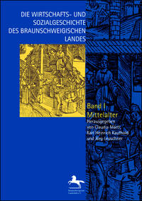 Die Wirtschafts- und Sozialgeschichte des braunschweigischen Landes vom Mittelalter bis zur Gegenwart