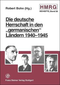Die deutsche Herrschaft in den "germanischen" Ländern 1940 - 1945