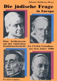 Die jüdische Frage in Europa : eine Artikelserie der römischen Jesuitenzeitschrift "La Civiltà Cattolica" aus dem Jahre 1890