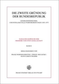 Die zweite Gründung der Bundesrepublik : Generationswechsel und intellektuelle Wortergreifungen 1955 - 1975