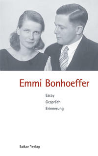 Emmi Bonhoeffer : Essay, Gespräch, Erinnerung