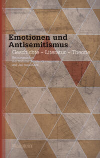 Emotionen und Antisemitismus : Geschichte - Literatur - Theorie
