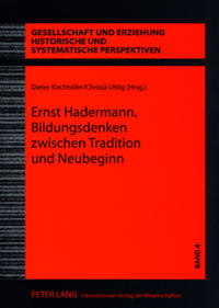 Ernst Hadermann : Bildungsdenken zwischen Tradition und Neubeginn ; Konzepte zur Umgestaltung des Bildungswesens im Nachkriegsdeutschland