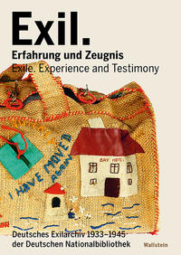 Exil : Erfahrung und Zeugnis : Deutsches Exilarchiv 1933-1945 der Deutschen Nationalbibliothek = Exile : experience and testimony