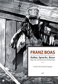 Franz Boas - Kultur, Sprache, Rasse : Wege einer antirassistischen Anthropologie