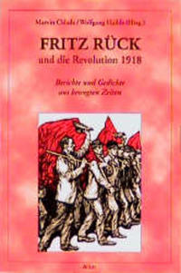 Fritz Rück und die Revolution 1918 : Berichte und Gedichte aus bewegten Zeiten