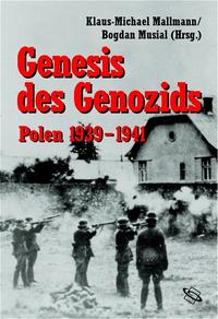 Genesis des Genozids : Polen 1939 - 1941