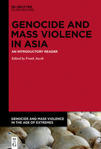 Genocide and mass violence in Asia : an introductory reader