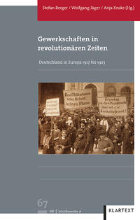 Gewerkschaften in revolutionären Zeiten : Deutschland in Europa 1917 bis 1923
