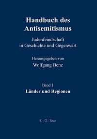 Handbuch des Antisemitismus : Judenfeindschaft in Geschichte und Gegenwart. 1. Länder und Regionen