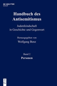 Handbuch des Antisemitismus : Judenfeindschaft in Geschichte und Gegenwart. Bd. 2. Personen. 2. Personen : L - Z