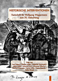 Historische Interventionen : Festschrift für Wolfgang Wippermann zum 70. Geburtstag