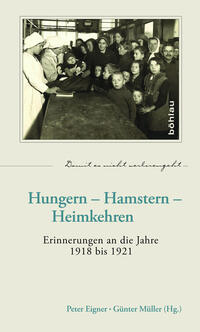 Hungern - Hamstern - Heimkehren : Erinnerungen an die Jahre 1918 bis 1921
