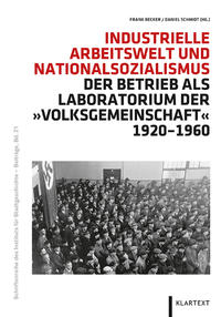 Industrielle Arbeitswelt und Nationalsozialismus : der Betrieb als Laboratorium der "Volksgemeinschaft" 1920-1960