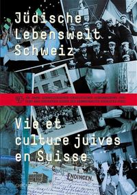 Jüdische Lebenswelt Schweiz : 100 Jahre Schweizerischer Israelitischer Gemeindebund (SIG) = Vie et culture juives en Suisse