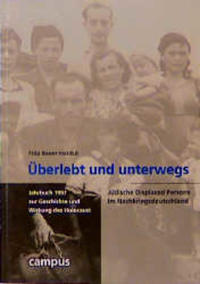 Jahrbuch zur Geschichte und Wirkung des Holocaust. 1997. Überlebt und unterwegs : jüdische Displaced Persons im Nachkriegsdeutschland