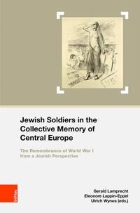 Jewish soldiers in the collective memory of Central Europe : the remembrance of World War I from a Jewish perspective