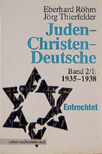 Juden, Christen, Deutsche. Bd. 2, 1935 - 1938, Teil 1 : [Entrechtet]